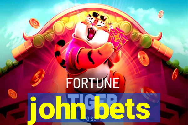 john bets